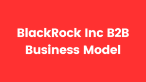 BlackRock Inc B2B Business Model