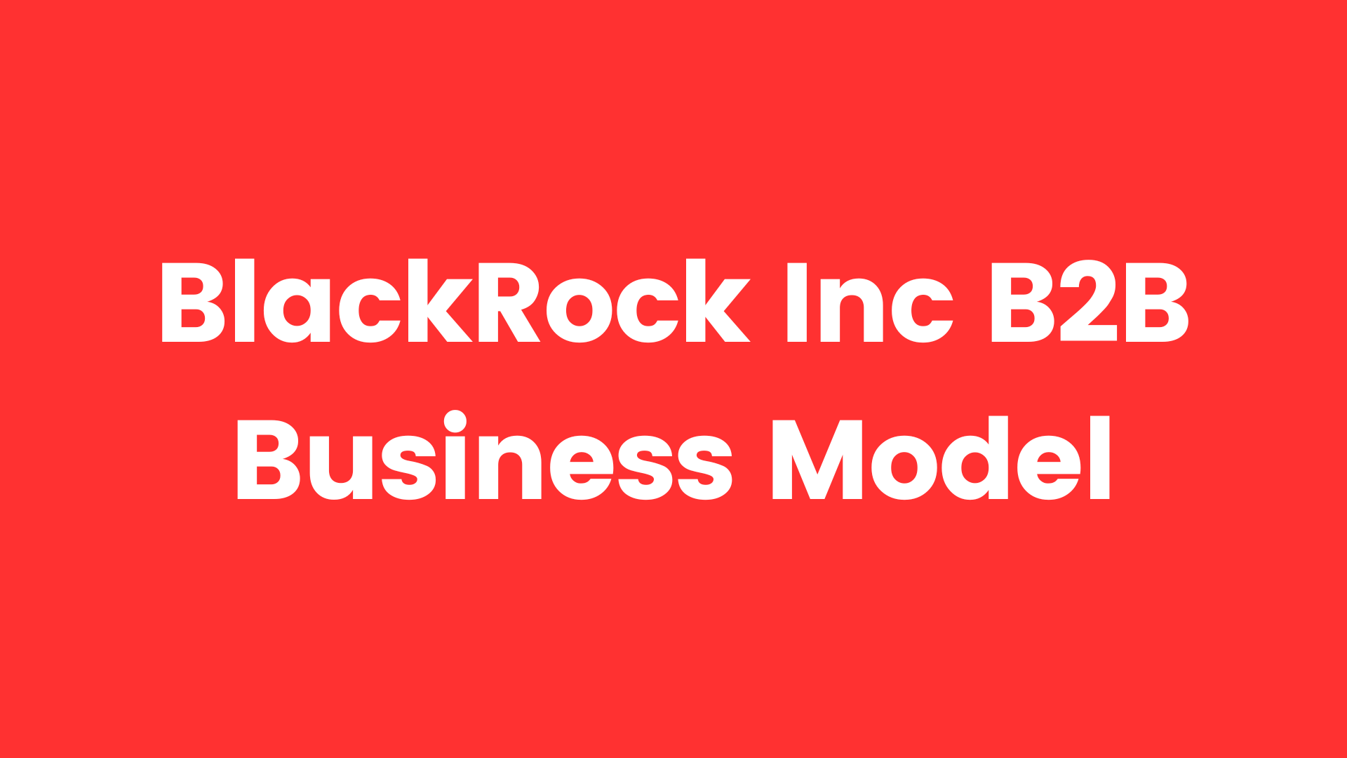 BlackRock Inc B2B Business Model