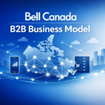 Bell Canada B2B Business Model And How It Powers Enterprise Connectivity in 2026