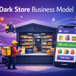 Dark Store Business Model And How Quick Commerce Giants Deliver in 10 Minutes