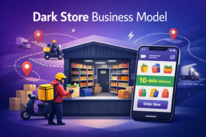 Dark Store Business Model And How Quick Commerce Giants Deliver in 10 Minutes