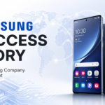 Samsung Success Story From a Small Trading Shop to a Global Tech Giant